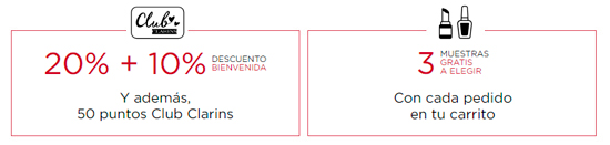 20% + 10% de bienvenida y 50 puntos Club Clarins y 20% dto como minimo por tus compras